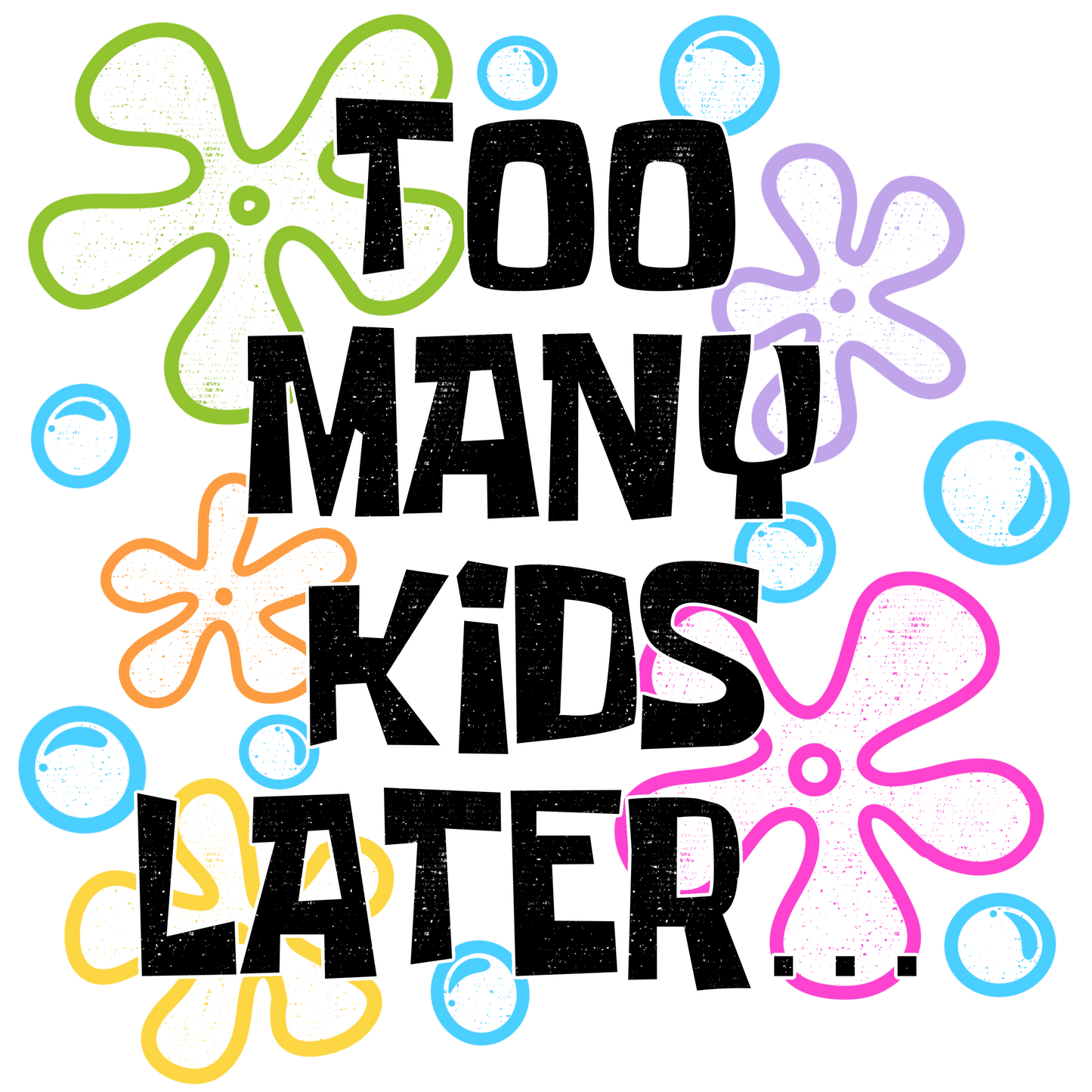 Too Many Kids DTF Transfer